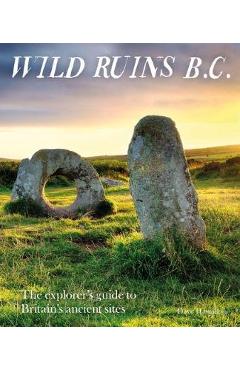 Coperta cărții 'Wild Ruins BC'