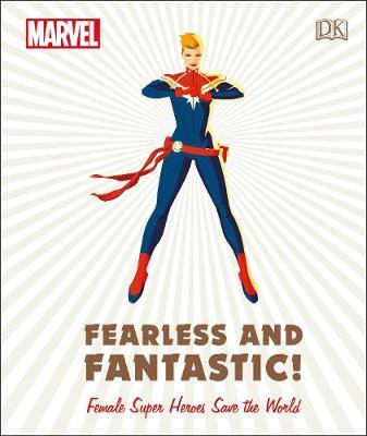 Marvel Fearless and Fantastic! Female Super Heroes Save the