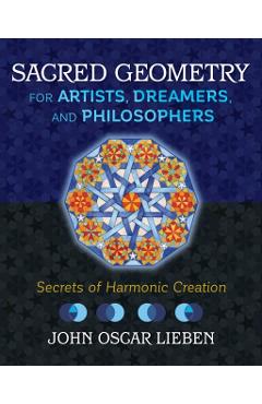 Sacred Geometry for Artists, Dreamers, and Philosophers