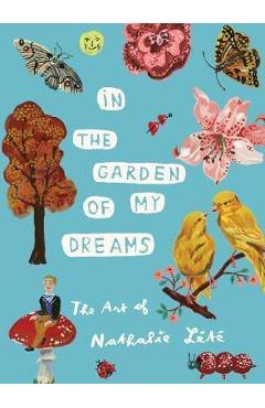 Poza produsului In the Garden of My Dreams: The Art of Nathalie Lete