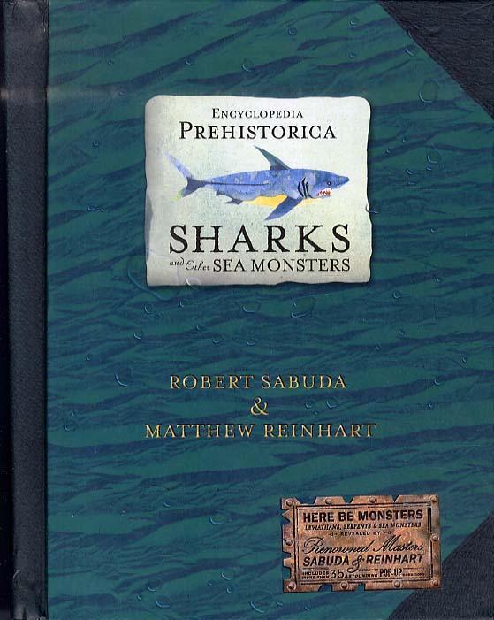 Encyclopedia Prehistorica Sharks and Other Sea Monsters