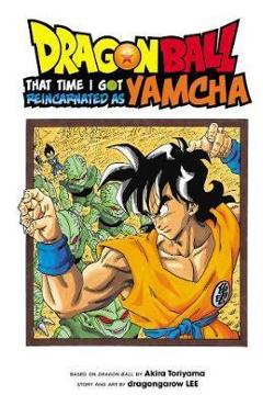 Coperta cărții 'Dragon Ball: That Time I Got Reincarnated as Yamcha!'