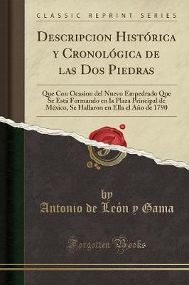 Descripcion Hist rica Y Cronol gica de Las DOS Piedras, Que