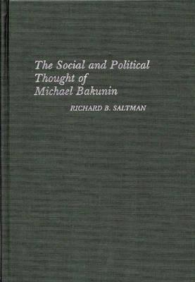 Social and Political Thought of Michael Bakunin