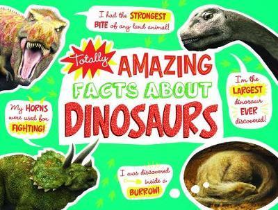 Totally Amazing Facts About Dinosaurs