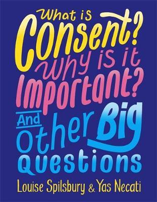 What is Consent? Why is it Important? And Other Big Question