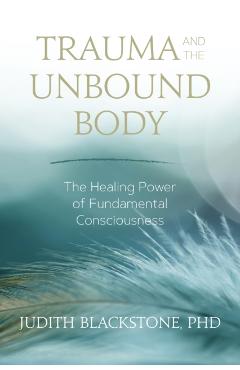 Trauma and the Unbound Body