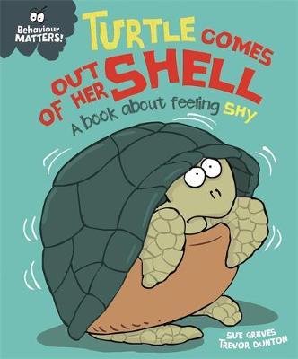 Behaviour Matters: Turtle Comes Out of Her Shell - A book ab