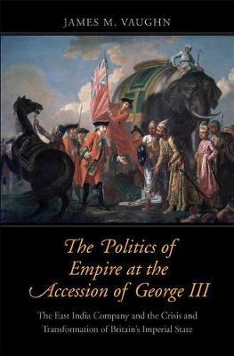 Politics of Empire at the Accession of George III
