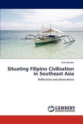 Situating Filipino Civilisation in Southeast Asia