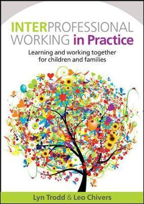 Interprofessional Working in Practice: Learning and Working