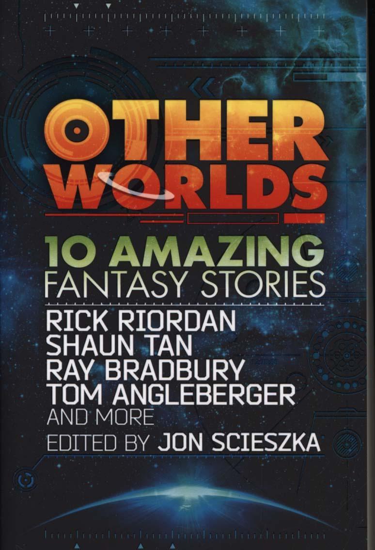 Other Worlds (feat. stories by Rick Riordan, Shaun Tan, Tom