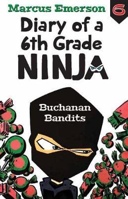Diary of a 6th Grade Ninja Book 6