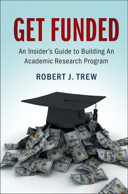 Get Funded: An Insider's Guide to Building An Academic Resea
