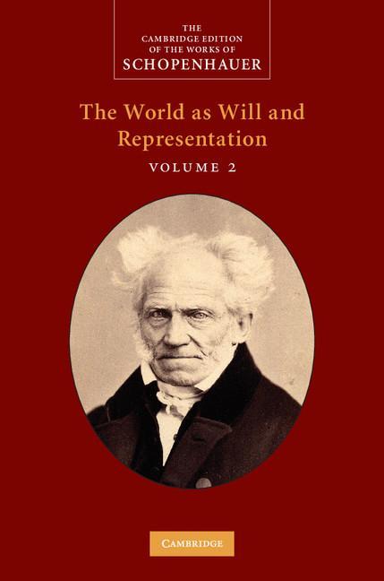 The Cambridge Edition of the Works of Schopenhauer Schopenha