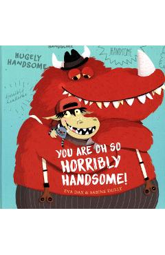 Coperta cărții 'You Are Oh So Horribly Handsome!'