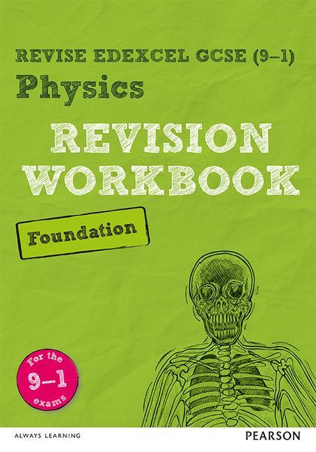 Revise Edexcel GCSE (9-1) Physics Foundation Revision Workbo