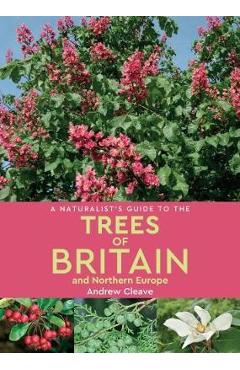 Poza produsului Naturalist's Guide to the Trees of Britain and Northern Euro