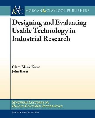 Designing and Evaluating Usable Technology in Industrial Res