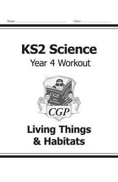 Coperta cărții 'KS2 Science Year Four Workout: Living Things & Habitats'