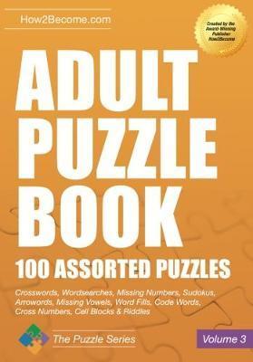Adult Puzzle Book: 100 Assorted Puzzles - Volume 3