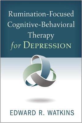 Rumination-Focused Cognitive-Behavioral Therapy for Depressi