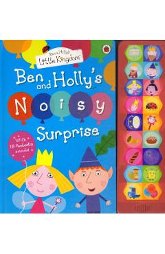 Coperta cărții 'Ben and Holly's Little Kingdom: Ben and Holly's Noisy Surpri'