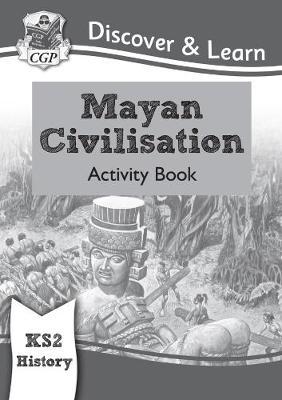 New KS2 Discover & Learn: History - Mayan Civilisation Activ