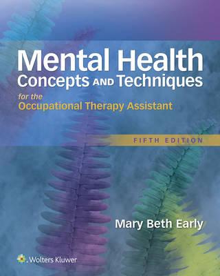 Mental Health Concepts and Techniques for the Occupational T