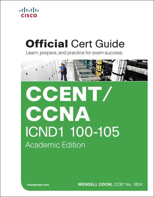CCENT/CCNA ICND1 100-105 Official Cert Guide, Academic Editi