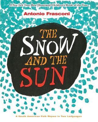 Snow and the Sun / La Nieve y el Sol: A South American Folk