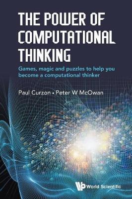 Power Of Computational Thinking, The: Games, Magic And Puzzl
