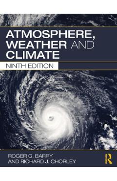 Coperta cărții 'Atmosphere, Weather and Climate - Roger G. Barry, Richard J. Chorley'