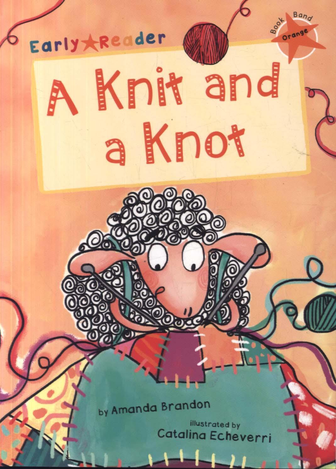 Knit and a Knot (Orange Early Reader)