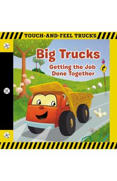 Big Trucks: A Touch-and-Feel Book