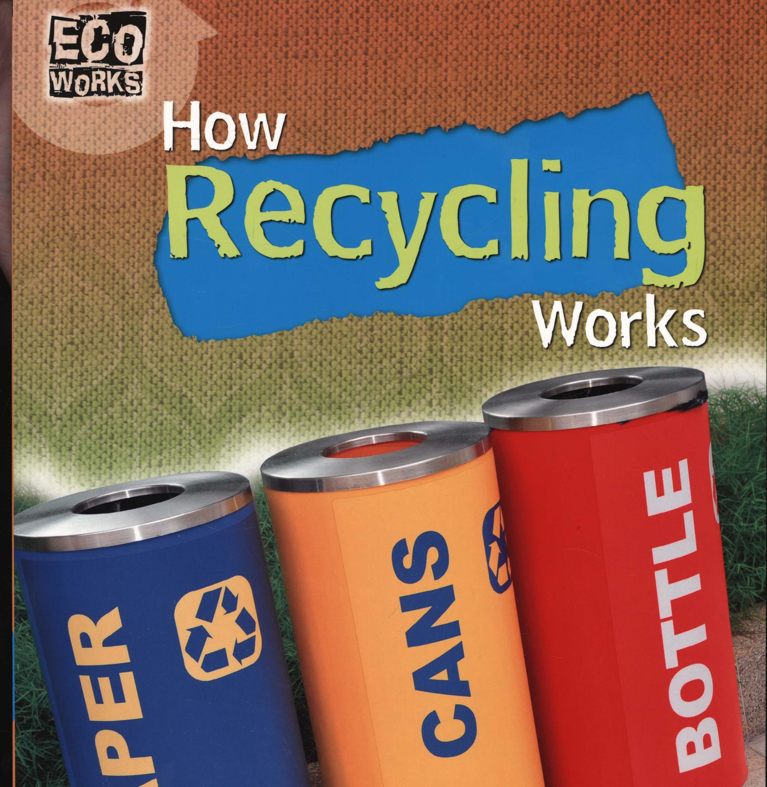 Eco Works: How Recycling Works