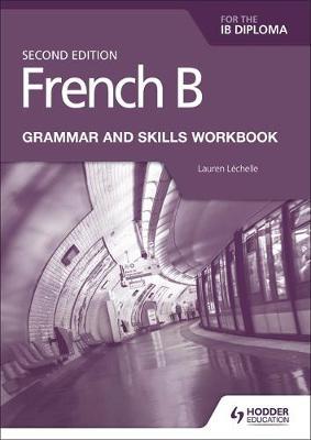 French B for the IB Diploma Grammar and Skills Workbook Seco
