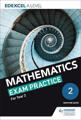 Edexcel A Level (Year 2) Mathematics Exam Practice