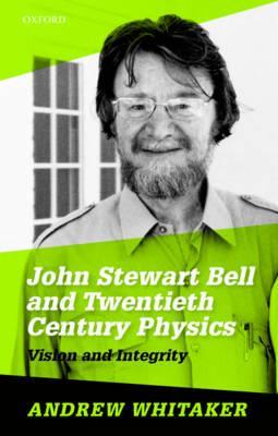 John Stewart Bell and Twentieth-Century Physics