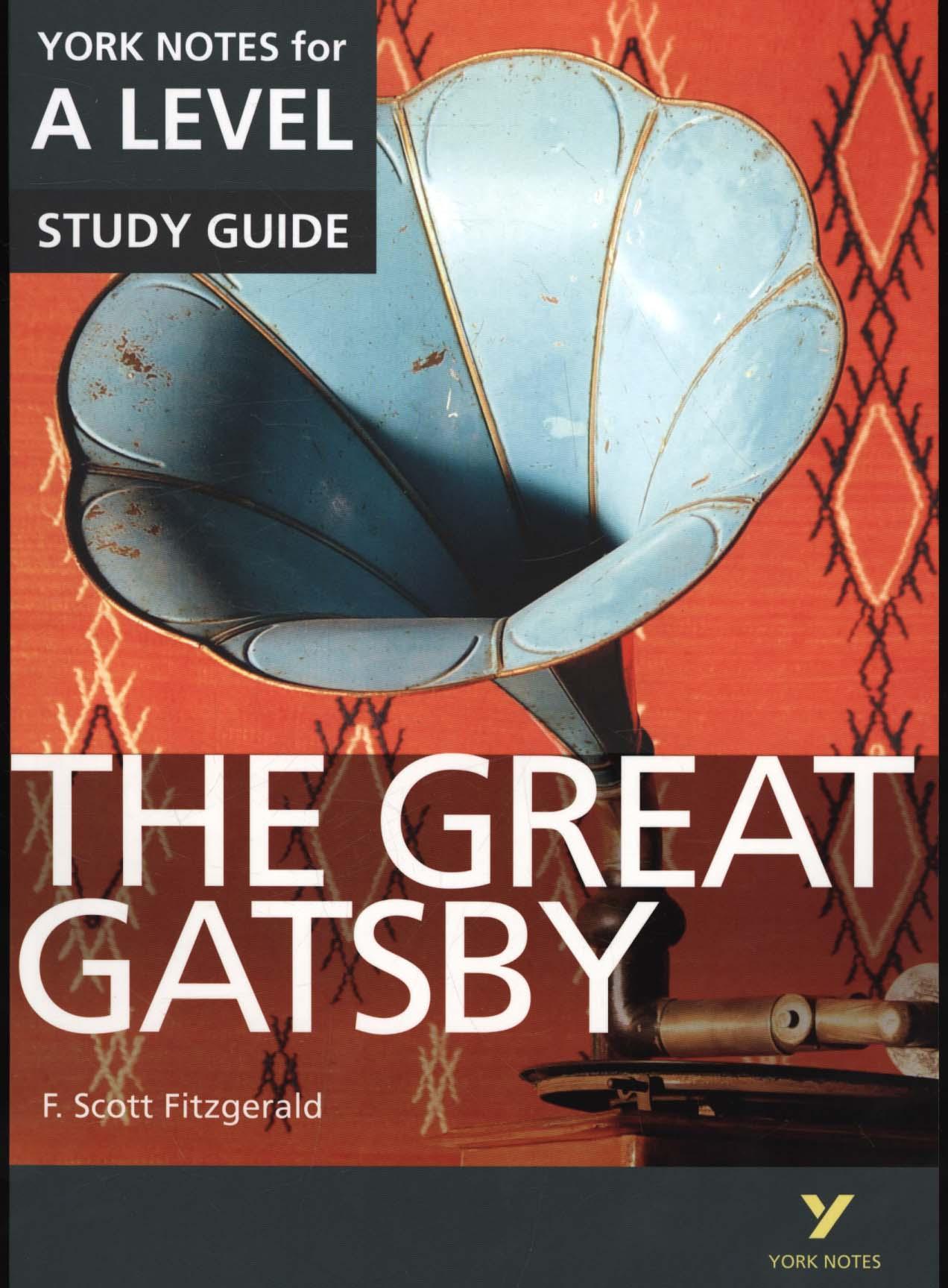 Great Gatsby: York Notes for A-level