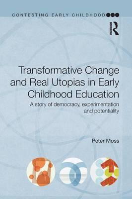 Transformative Change and Real Utopias in Early Childhood Ed