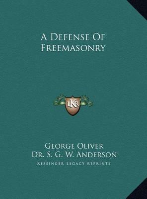 Defense of Freemasonry a Defense of Freemasonry