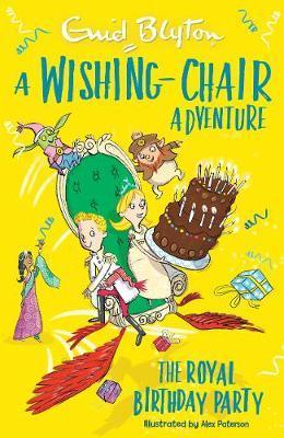 Wishing-Chair Adventure: The Royal Birthday Party