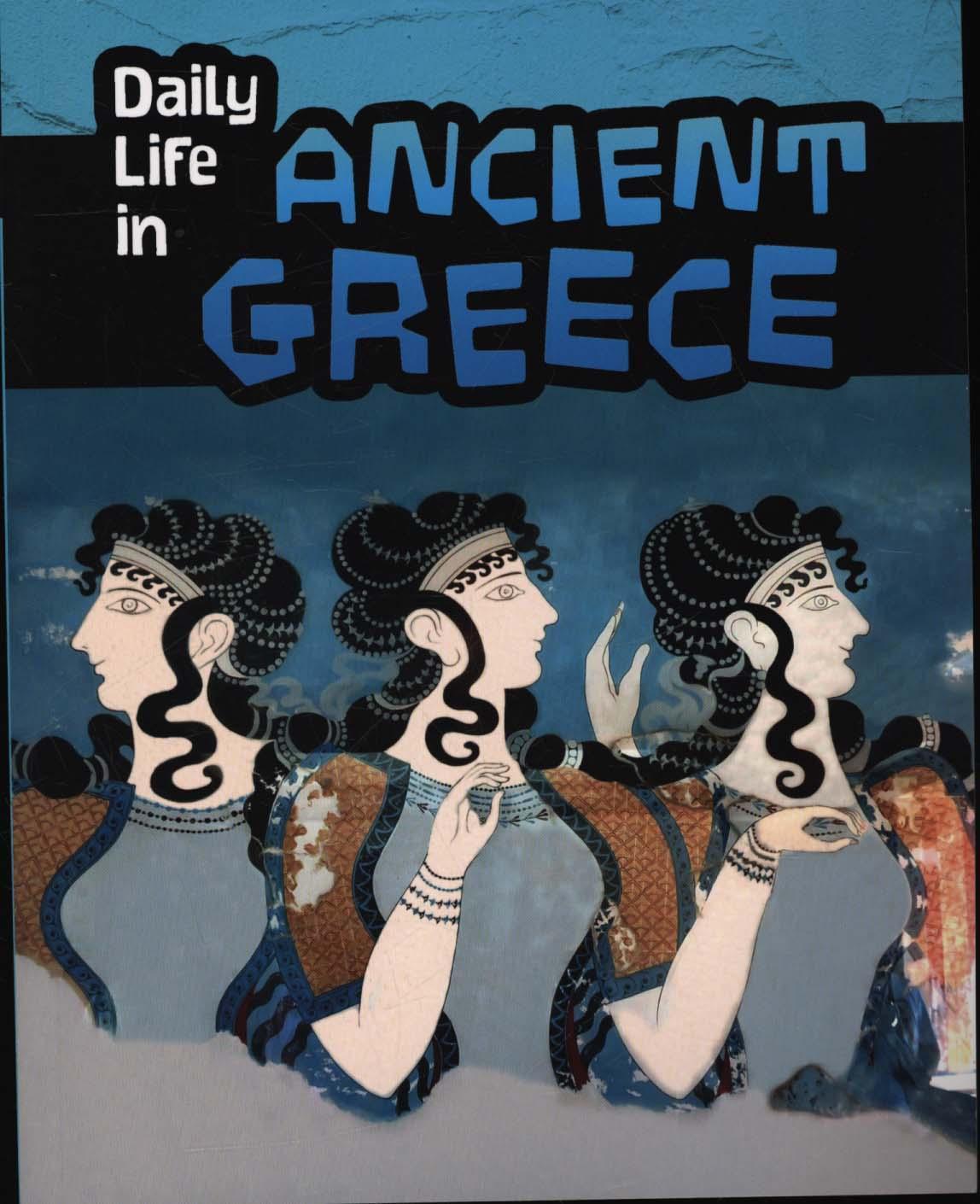 Daily Life in Ancient Greece