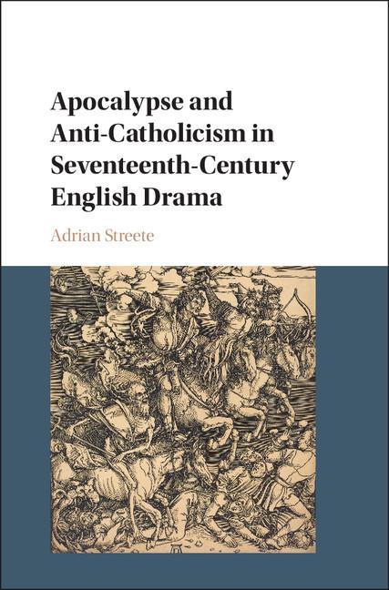Apocalypse and Anti-Catholicism in Seventeenth-Century Engli