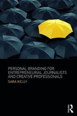Personal Branding for Entrepreneurial Journalists and Creati