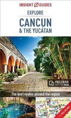 Insight Guides Explore Cancun & the Yucatan (Travel Guide wi