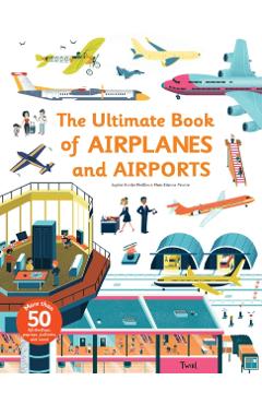 Ultimate Book of Airplanes and Airports