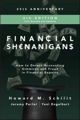 Financial Shenanigans, Fourth Edition:  How to Detect Accoun