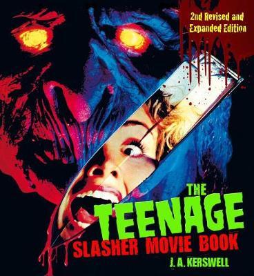 Teenage Slasher Movie Book, 2nd Revised and Expanded Edition